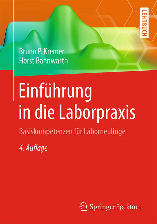 Book cover of Einführung in die Laborpraxis: Basiskompetenzen für Laborneulinge (4. Aufl. 2018)