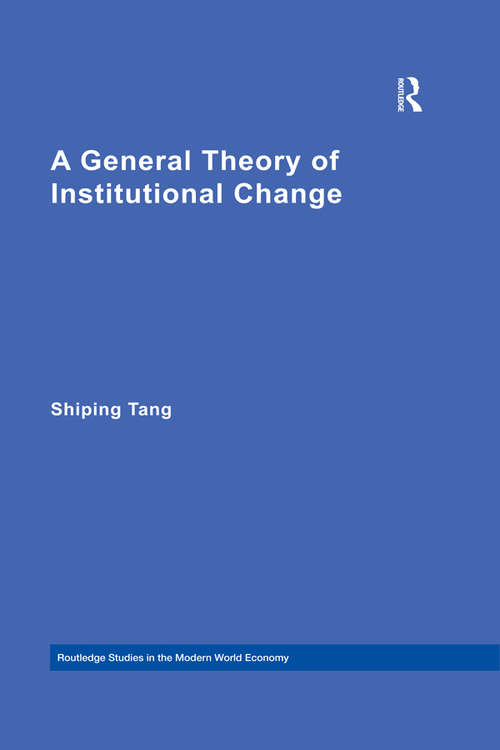 Book cover of A General Theory of Institutional Change (Routledge Studies In The Modern World Economy Ser.)