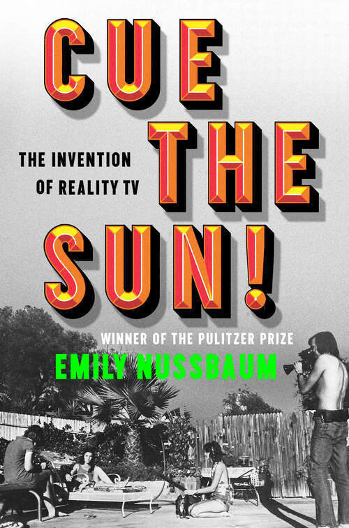 Book cover of Cue the Sun!: The Invention of Reality TV