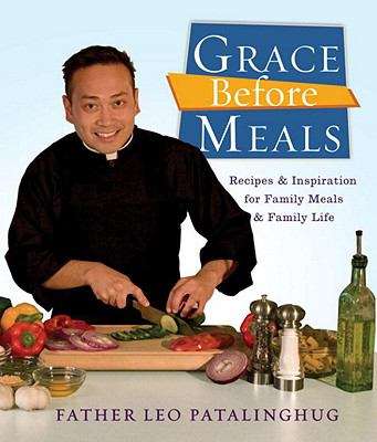 Book cover of Grace Before Meals: Recipes and Inspiration for Family Meals and Family Life