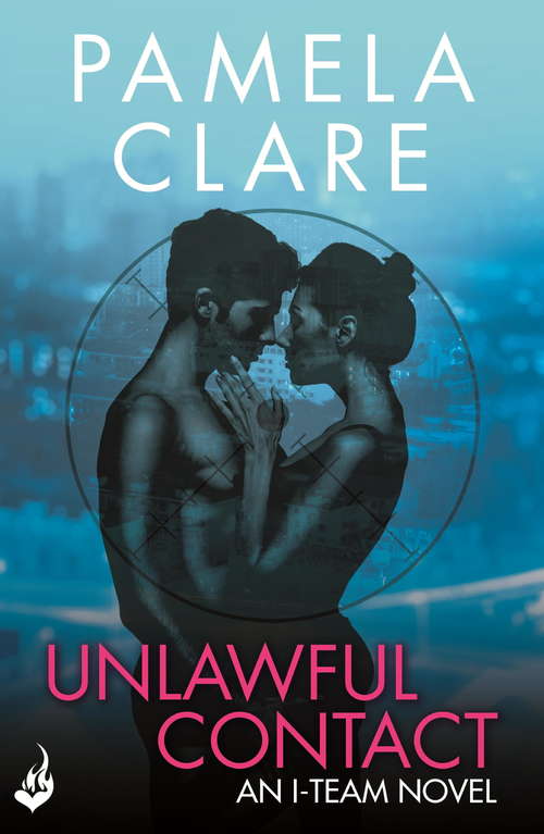 Book cover of Unlawful Contact: I-Team 3 (A series of sexy, thrilling, unputdownable adventure) (I-Team)