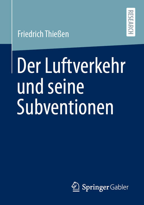 Book cover of Der Luftverkehr und seine Subventionen (1. Aufl. 2020)