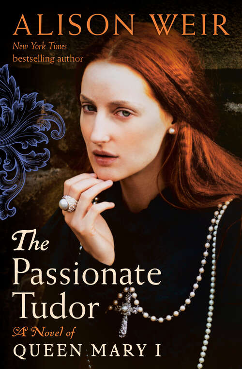 Book cover of The Passionate Tudor: A Novel of Queen Mary I