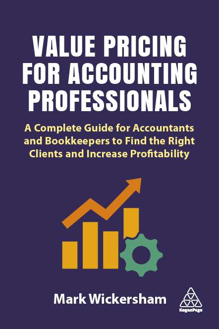 Book cover of Value Pricing for Accounting Professionals: A Complete Guide for Accountants and Bookkeepers to Find the Right Clients and Increase Profitability