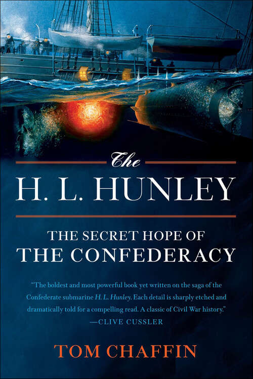 Book cover of The H. L. Hunley: The Secret Hope of the Confederacy