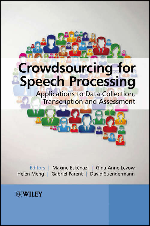 Book cover of Crowdsourcing for Speech Processing: Applications to Data Collection, Transcription and Assessment