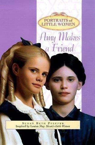 Book cover of Amy Makes a Friend (Portraits of Little Women)