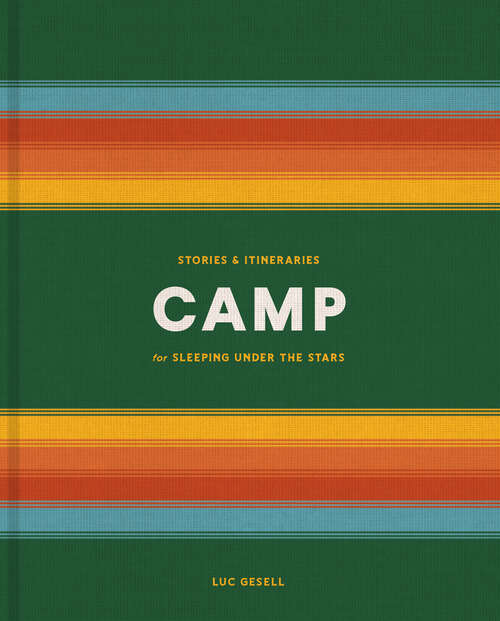 Book cover of Camp: Stories and Itineraries for Sleeping Under the Stars