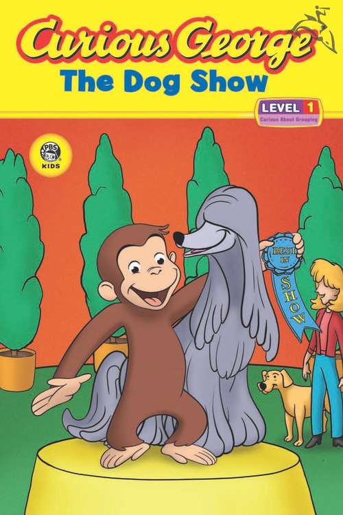 Book cover of Curious George The Dog Show
