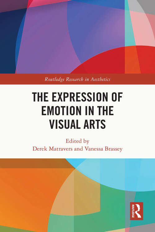 Book cover of The Expression of Emotion in the Visual Arts (Routledge Research in Aesthetics)