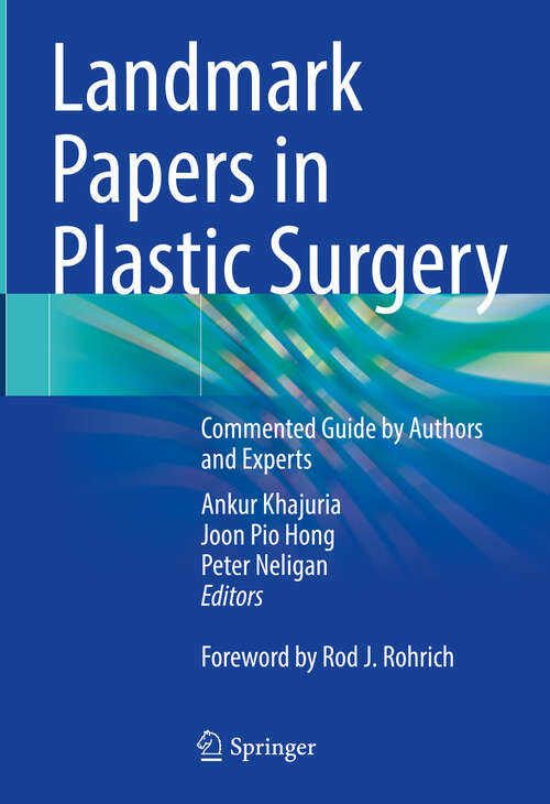 Book cover of Landmark Papers in Plastic Surgery: Commented Guide by Authors and Experts (2024)