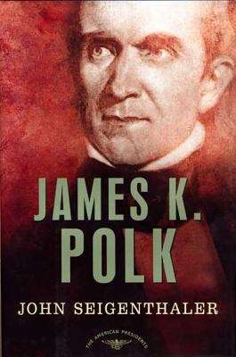 Book cover of James K. Polk (The American Presidents Series)