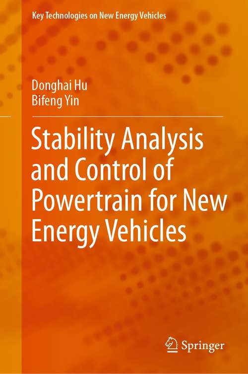 Book cover of Stability Analysis and Control of Powertrain for New Energy Vehicles (1st ed. 2022) (Key Technologies on New Energy Vehicles)