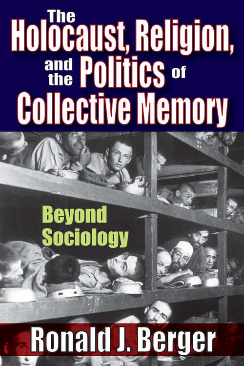 Book cover of The Holocaust, Religion, and the Politics of Collective Memory: Beyond Sociology