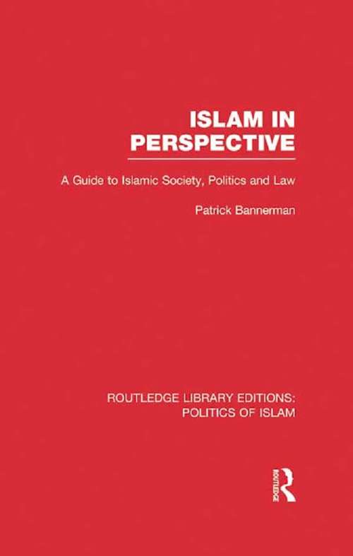 Book cover of Islam in Perspective: A Guide to Islamic Society, Politics and Law (Routledge Library Editions: Politics of Islam)
