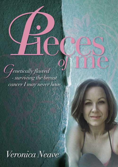 Book cover of Pieces of Me: Genetically Flawed - Surviving the Breast Cancer I May Never Have (Big Sky Publishing Ser.)