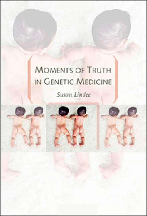 Book cover of Moments of Truth in Genetic Medicine