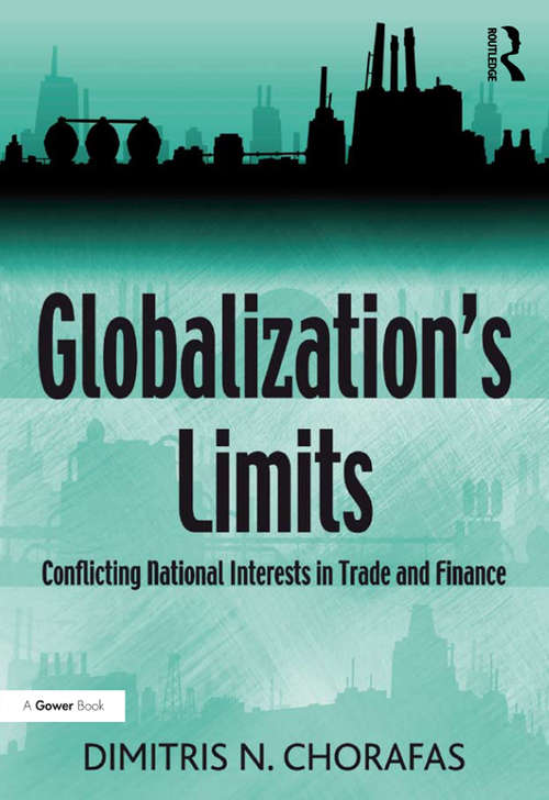 Book cover of Globalization's Limits: Conflicting National Interests in Trade and Finance