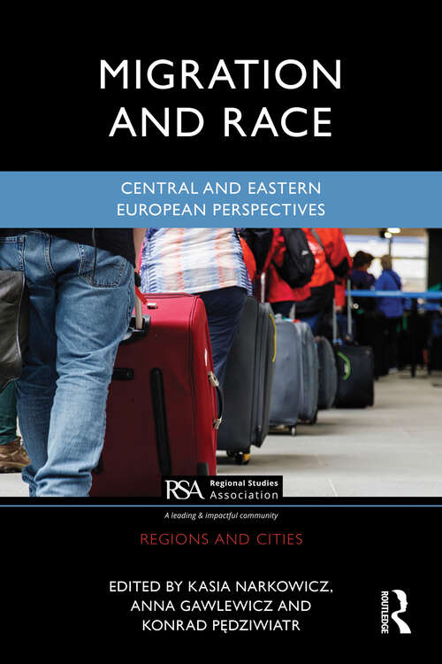 Book cover of Migration and Race: Central and Eastern European Perspectives (1) (Regions and Cities)