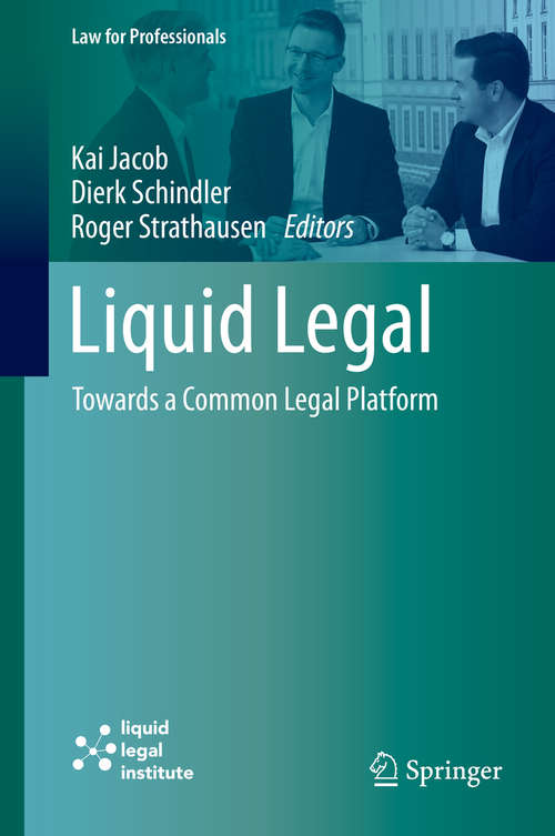 Book cover of Liquid Legal: Towards a Common Legal Platform (1st ed. 2020) (Law for Professionals)