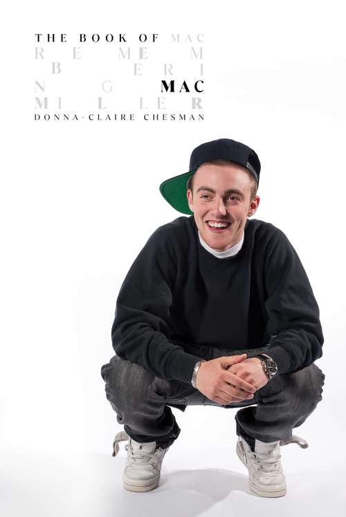 Book cover of The Book of Mac: Remembering Mac Miller