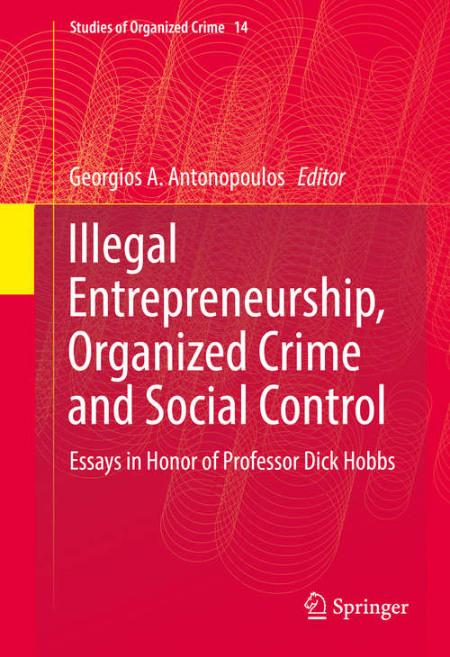 Book cover of Illegal Entrepreneurship, Organized Crime and Social Control