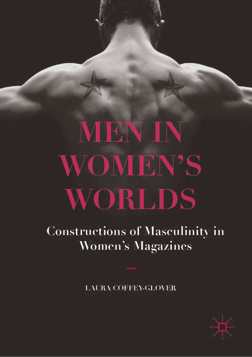 Book cover of Men in Women’s Worlds: Constructions Of Masculinity in Women's Magazines