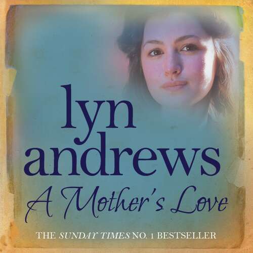 Book cover of A Mother's Love: A compelling family saga of life's ups and downs