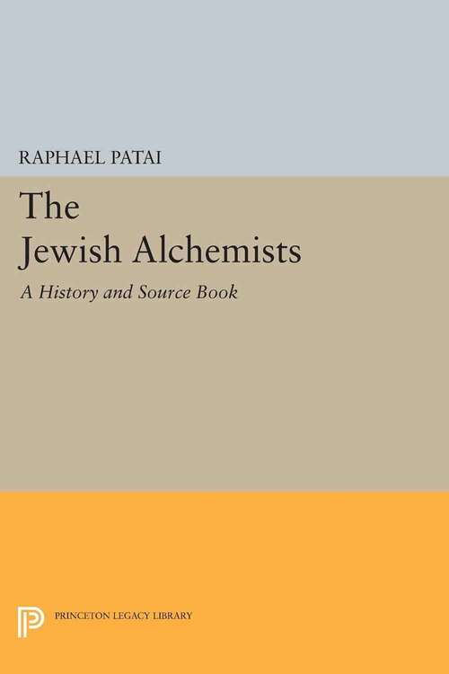 Book cover of The Jewish Alchemists: A History and Source Book