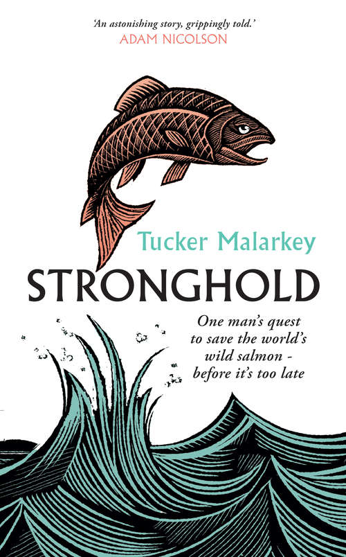 Book cover of Stronghold: One man's quest to save the world's wild salmon - before it's too late