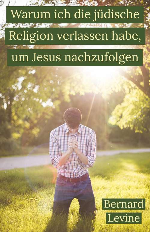 Book cover of Warum ich die jüdische Religion verlassen habe, um Jesus nachzufolgen