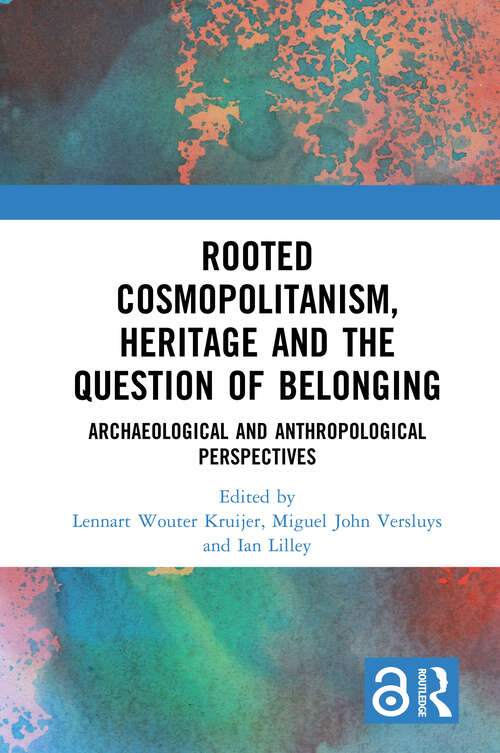 Book cover of Rooted Cosmopolitanism, Heritage and the Question of Belonging: Archaeological and Anthropological perspectives