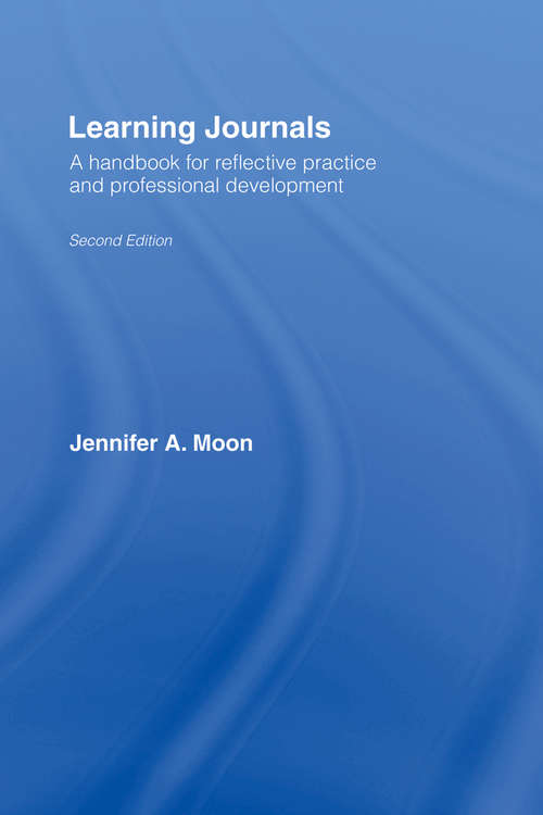 Book cover of Learning Journals: A Handbook for Reflective Practice and Professional Development (2)