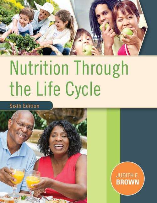 Book cover of Nutrition through the Life Cycle (Sixth Edition)