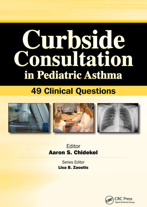 Book cover of Curbside Consultation in Pediatric Asthma: 49 Clinical Questions (Curbside Consultation in Pediatrics)