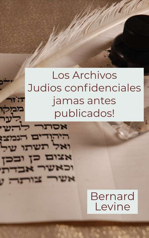 Book cover of Los Archivos Judios confidenciales jamas antes publicados!