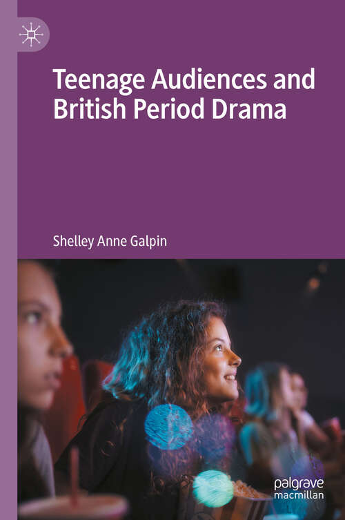 Book cover of Teenage Audiences and British Period Drama (2024)