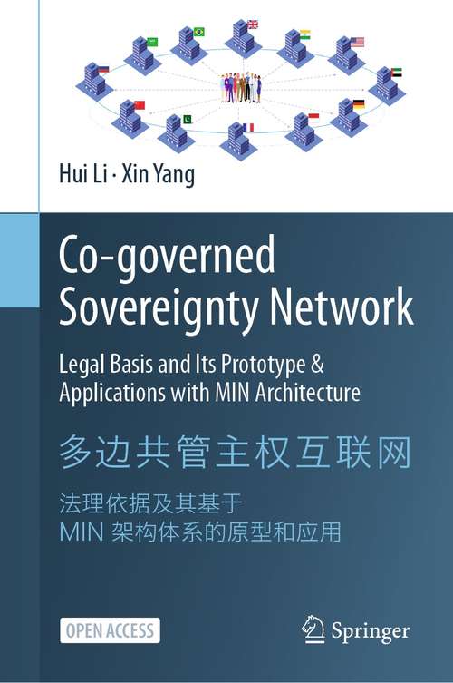 Book cover of Co-governed Sovereignty Network: Legal Basis and Its Prototype & Applications  with MIN Architecture (1st ed. 2021)