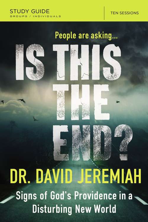 Book cover of Is This the End? Study Guide: Signs of God's Providence in a Disturbing New World