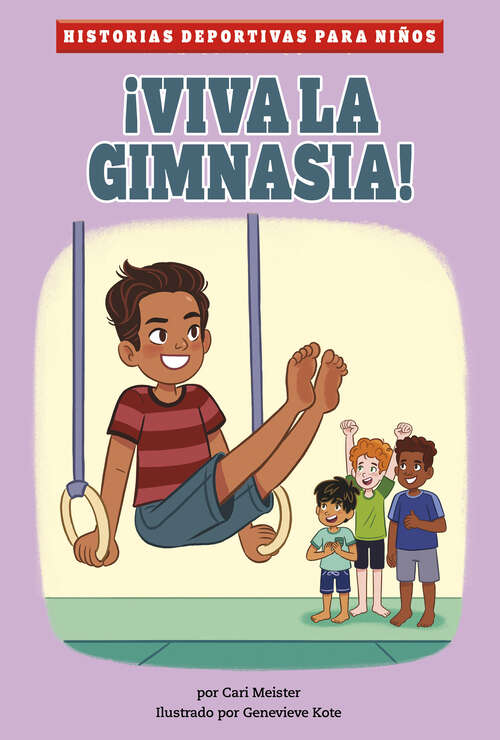 Book cover of ¡Viva la Gimnasia! (Historias Deportivas Para Niños Ser.)