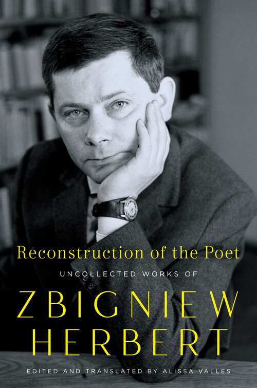 Book cover of Reconstruction of the Poet: Uncollected Works of Zbigniew Herbert