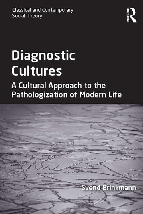 Book cover of Diagnostic Cultures: A Cultural Approach to the Pathologization of Modern Life (Classical and Contemporary Social Theory)