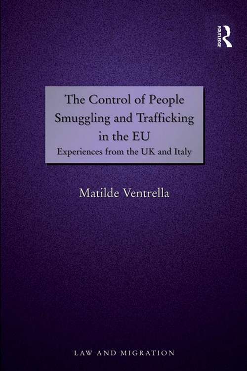 Book cover of The Control of People Smuggling and Trafficking in the EU: Experiences from the UK and Italy (Law and Migration)