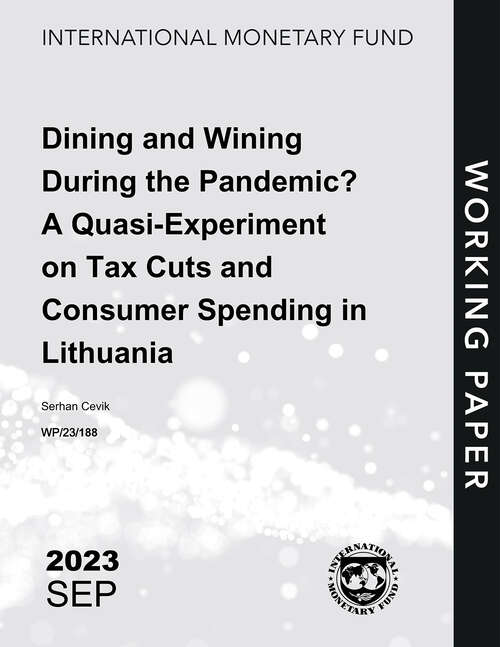 Book cover of Dining and Wining During the Pandemic? A Quasi-Experiment on Tax Cuts and Consumer Spending in Lithuania (Imf Working Papers)