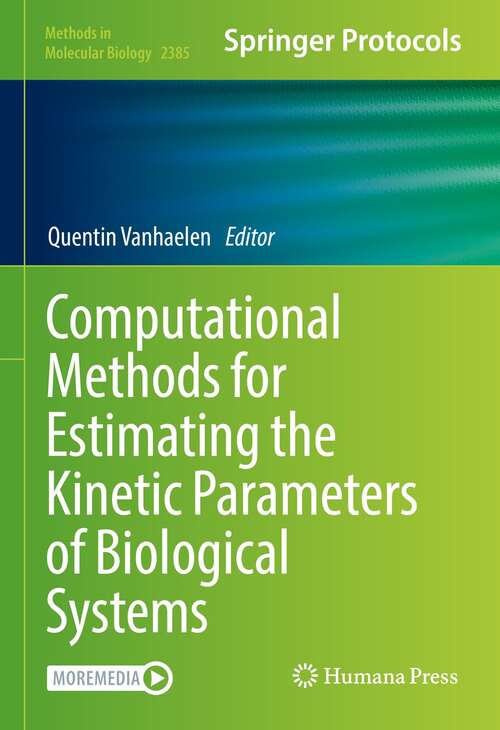 Book cover of Computational Methods for Estimating the Kinetic Parameters of Biological Systems (1st ed. 2022) (Methods in Molecular Biology #2385)