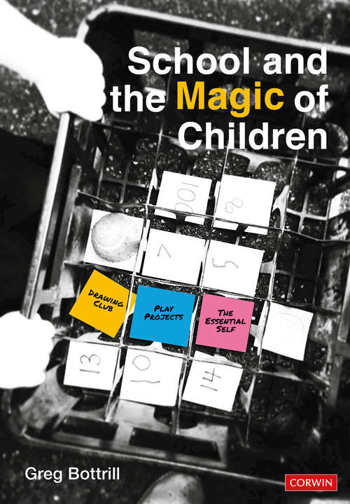 Book cover of School and the Magic of Children (Corwin Ltd)