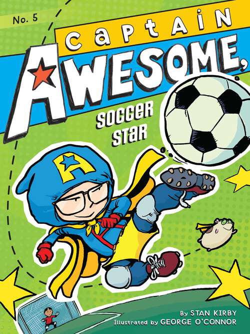 Book cover of Captain Awesome, Soccer Star: Captain Awesome, Soccer Star; Captain Awesome Saves The Winter Wonderland; Captain Awesome And The Ultimate Spelling Bee; Captain Awesome Vs. The Spooky, Scary House (Captain Awesome #5)