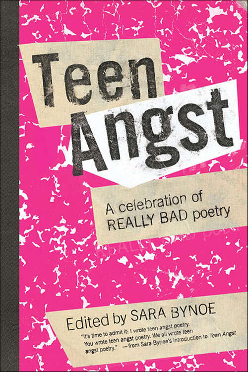 Book cover of Teen Angst: A Celebration of Really Bad Poetry