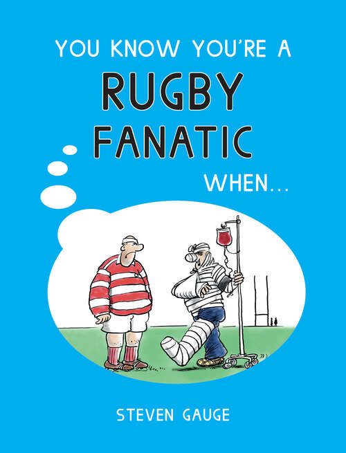 Book cover of You Know You're a Rugby Fanatic When... (You Know You're ... Ser.)
