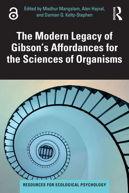 Book cover of The Modern Legacy of Gibson's Affordances for the Sciences of Organisms (Resources for Ecological Psychology Series)